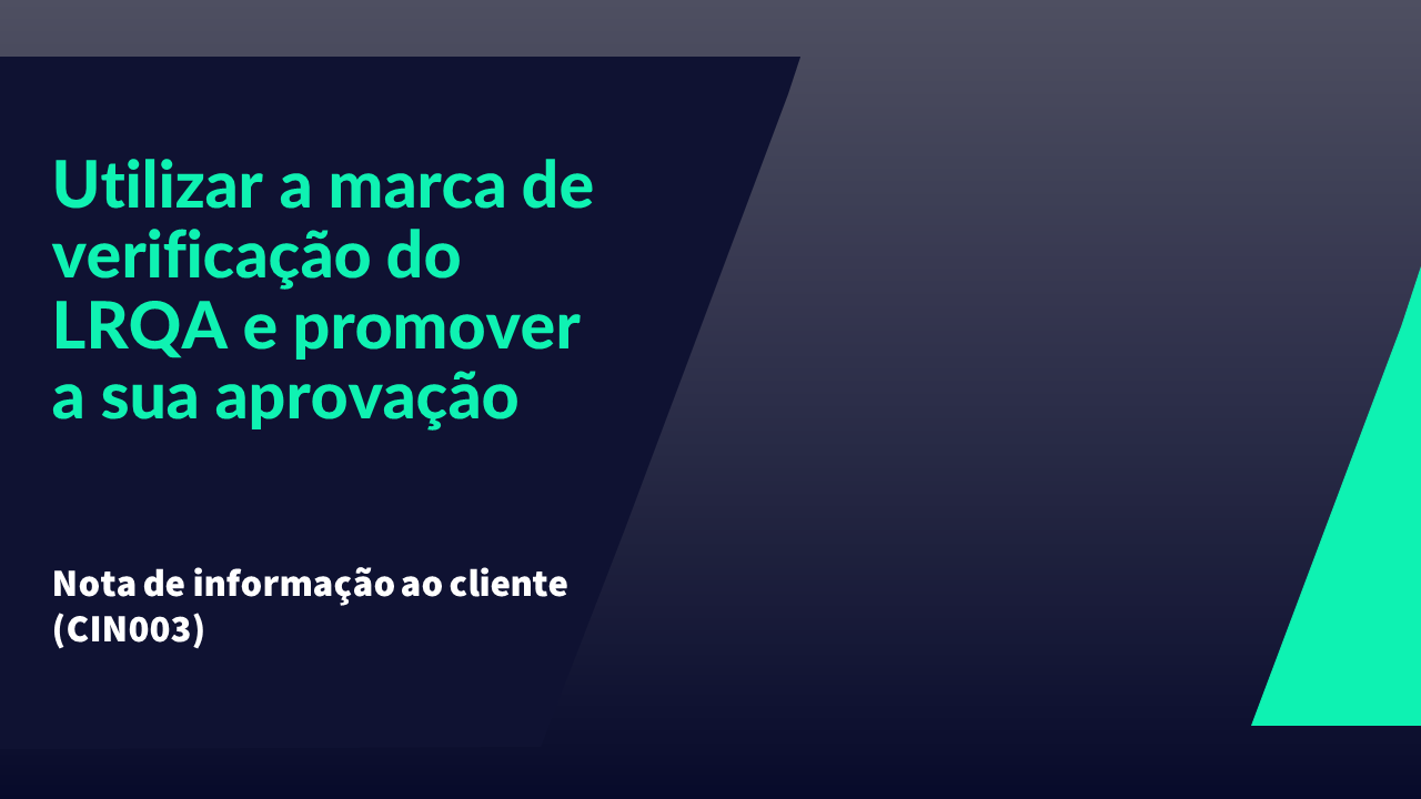 CIN 003 -&nbsp;Using the LRQA approval mark and promoting your approval